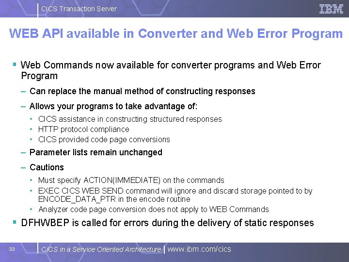 CICS Transaction Server WEB API available in Converter and Web Error Program § Web