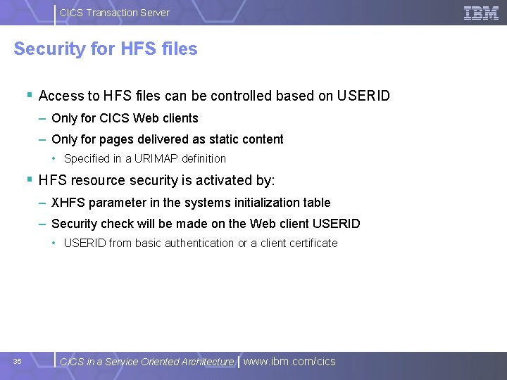 CICS Transaction Server Security for HFS files § Access to HFS files can be