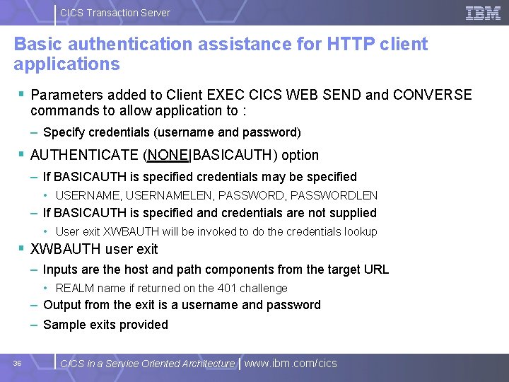 CICS Transaction Server Basic authentication assistance for HTTP client applications § Parameters added to