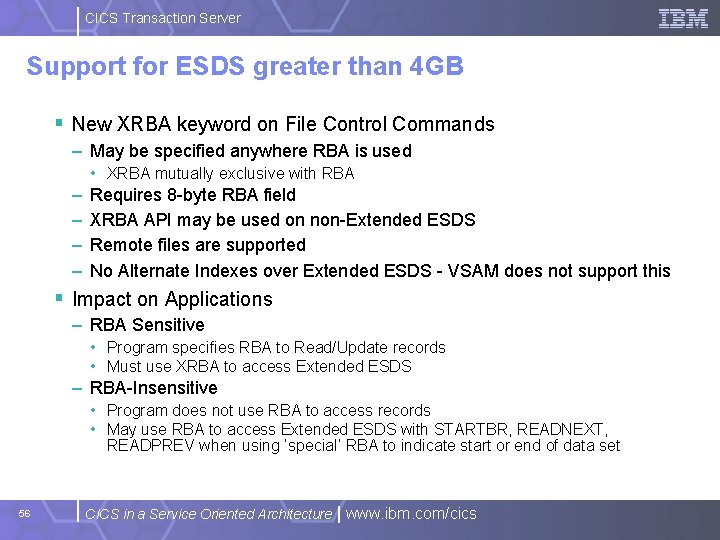 CICS Transaction Server Support for ESDS greater than 4 GB § New XRBA keyword