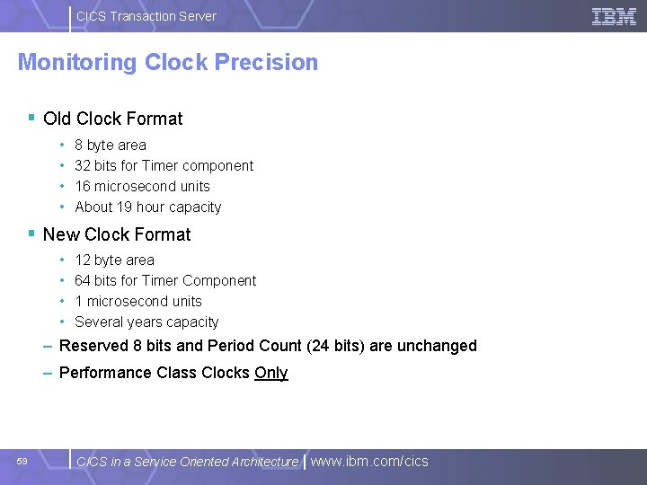 CICS Transaction Server Monitoring Clock Precision § Old Clock Format • • 8 byte