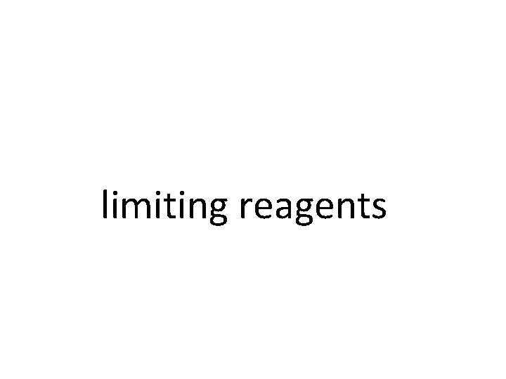 limiting reagents 