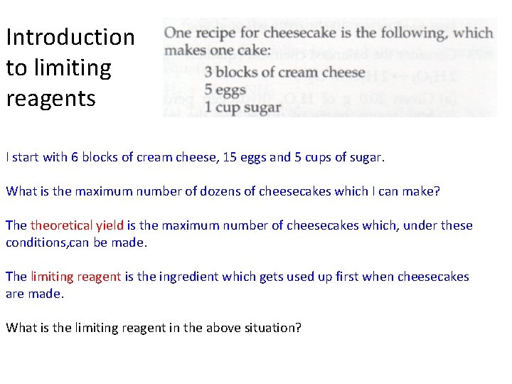 Introduction to limiting reagents I start with 6 blocks of cream cheese, 15 eggs