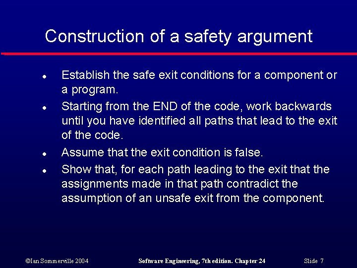 Construction of a safety argument l l Establish the safe exit conditions for a