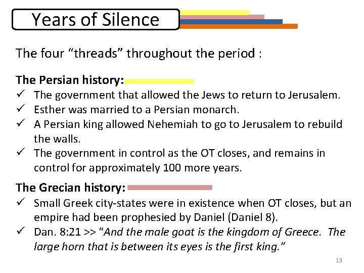 Years of Silence The four “threads” throughout the period : The Persian history: ü