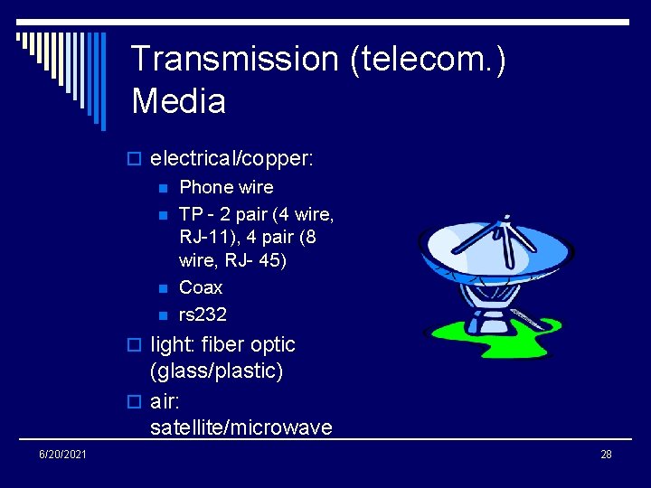 Transmission (telecom. ) Media o electrical/copper: n Phone wire n TP - 2 pair