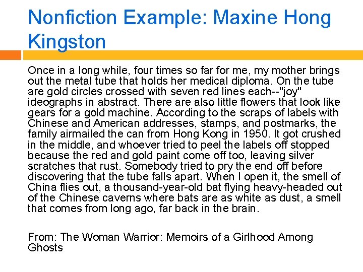 Nonfiction Example: Maxine Hong Kingston Once in a long while, four times so far
