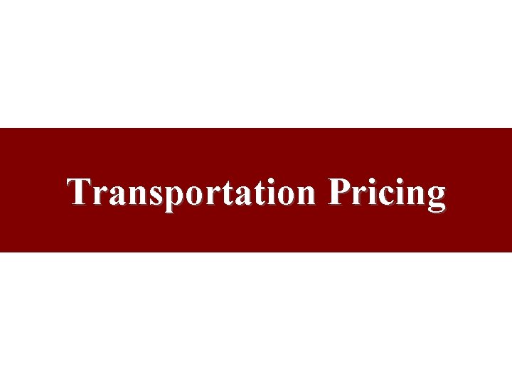 Transportation Pricing 