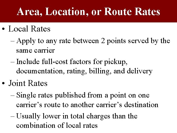 Area, Location, or Route Rates • Local Rates – Apply to any rate between