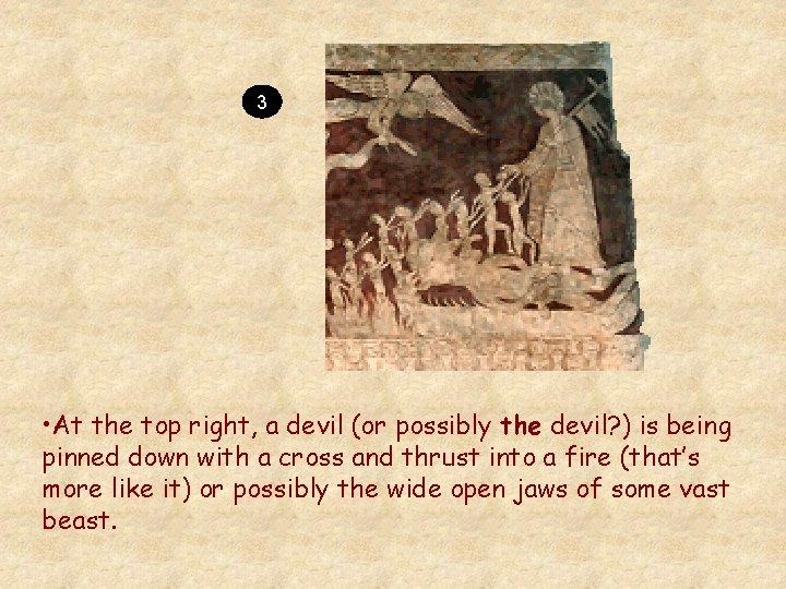 3 • At the top right, a devil (or possibly the devil? ) is 3 • At the top right, a devil (or possibly the devil? ) is