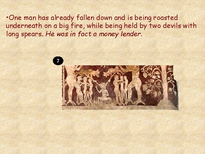 • One man has already fallen down and is being roasted underneath on • One man has already fallen down and is being roasted underneath on