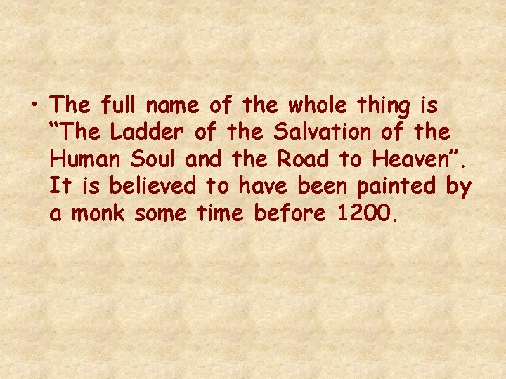• The full name of the whole thing is “The Ladder of the • The full name of the whole thing is “The Ladder of the