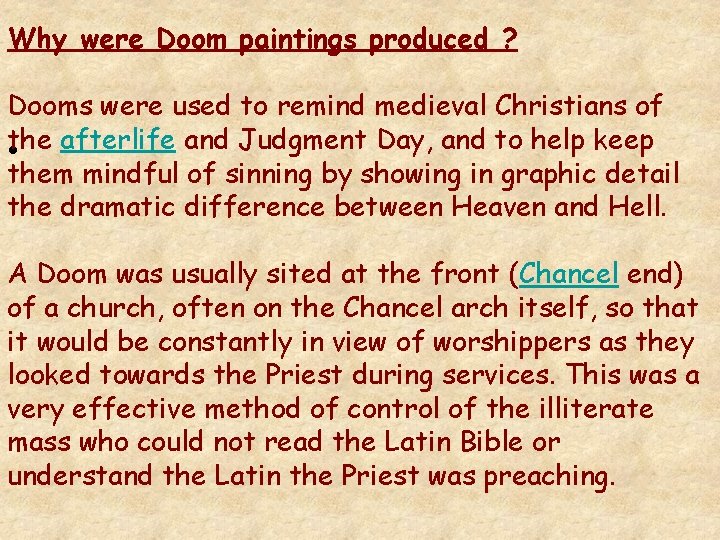 Why were Doom paintings produced ? Dooms were used to remind medieval Christians of Why were Doom paintings produced ? Dooms were used to remind medieval Christians of