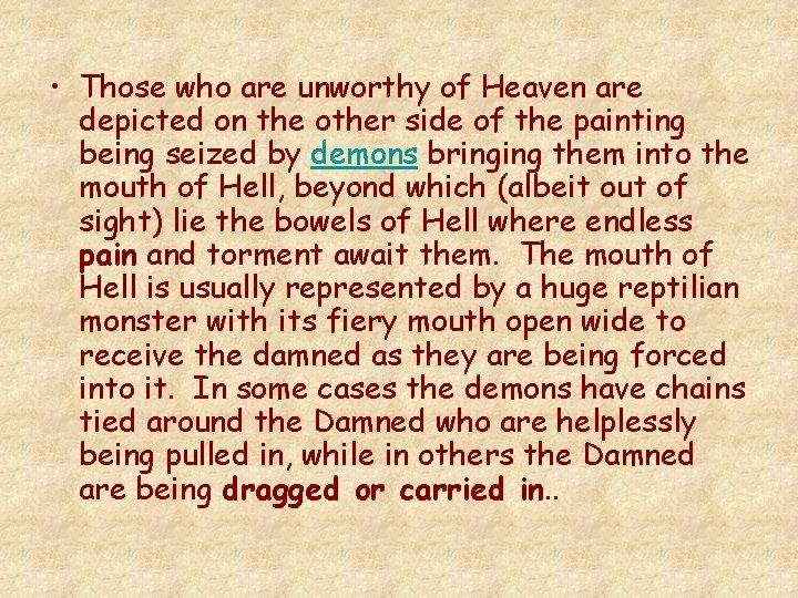 • Those who are unworthy of Heaven are depicted on the other side • Those who are unworthy of Heaven are depicted on the other side