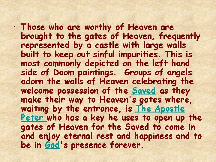 • Those who are worthy of Heaven are brought to the gates of • Those who are worthy of Heaven are brought to the gates of
