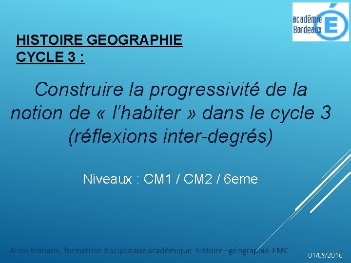 HISTOIRE GEOGRAPHIE CYCLE 3 : Construire la progressivité de la notion de « l’habiter