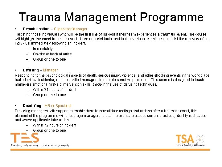 Trauma Management Programme • Demobilisation – Supervisor/Manager Targeting those individuals who will be the Trauma Management Programme • Demobilisation – Supervisor/Manager Targeting those individuals who will be the