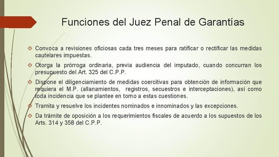 Funciones del Juez Penal de Garantías Convoca a revisiones oficiosas cada tres meses para