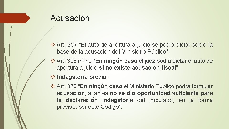 Acusación Art. 357 “El auto de apertura a juicio se podrá dictar sobre la