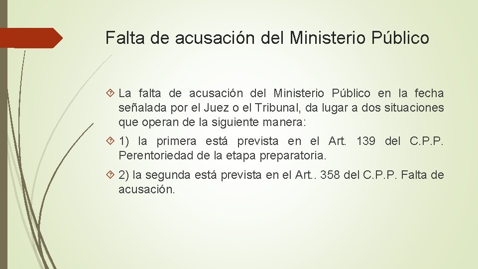 Falta de acusación del Ministerio Público La falta de acusación del Ministerio Público en