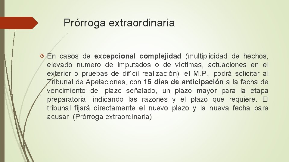 Prórroga extraordinaria En casos de excepcional complejidad (multiplicidad de hechos, elevado numero de imputados