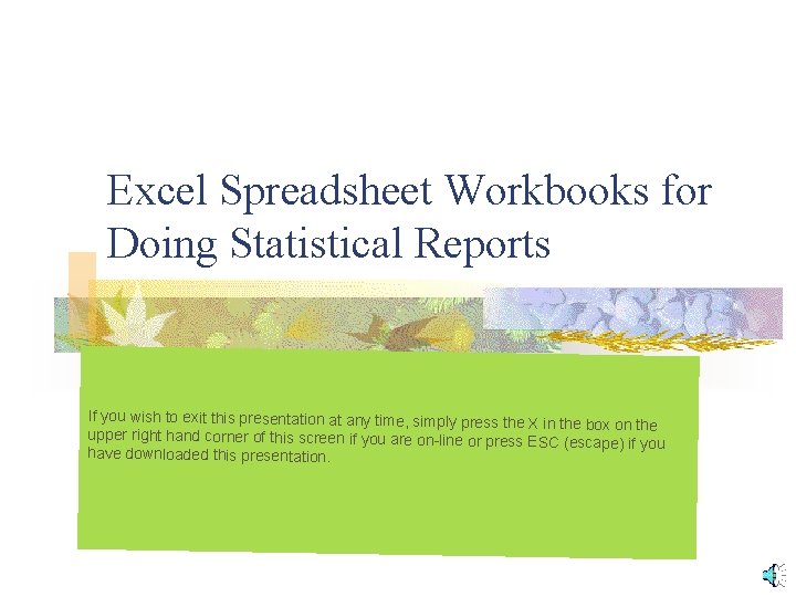 Excel Spreadsheet Workbooks for Doing Statistical Reports PART II Customizing and using your workbooks