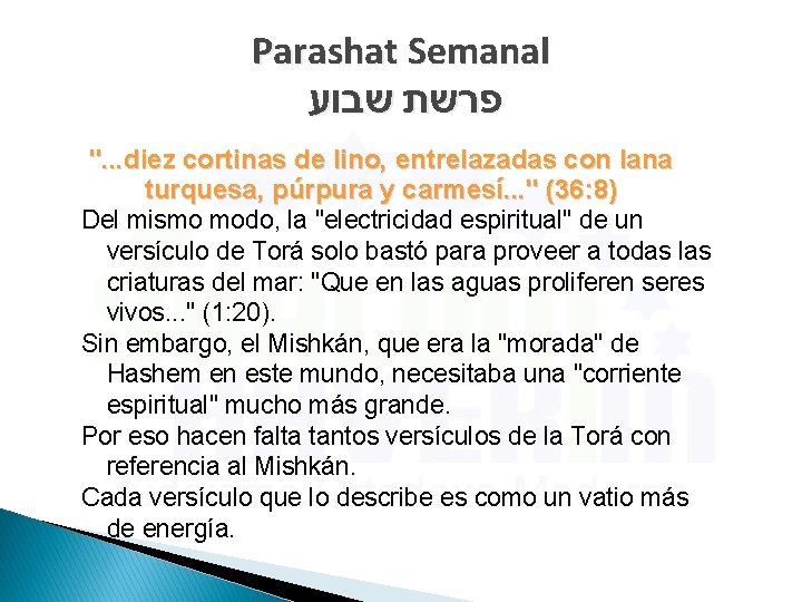 Parashat Semanal פרשת שבוע ". . . diez cortinas de lino, entrelazadas con lana