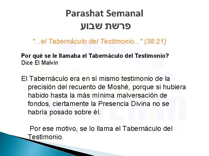 Parashat Semanal פרשת שבוע ". . . el Tabernáculo del Testimonio. . . "