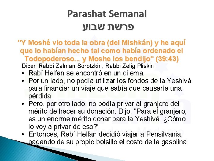 Parashat Semanal פרשת שבוע "Y Moshé vio toda la obra (del Mishkán) y he