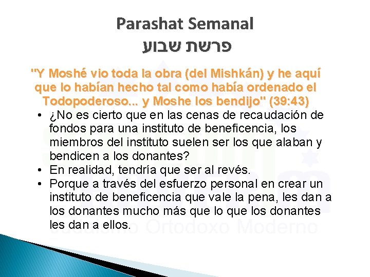 Parashat Semanal פרשת שבוע "Y Moshé vio toda la obra (del Mishkán) y he