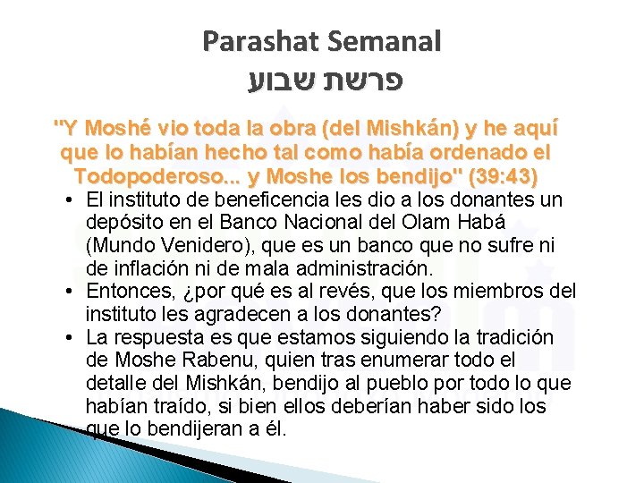 Parashat Semanal פרשת שבוע "Y Moshé vio toda la obra (del Mishkán) y he