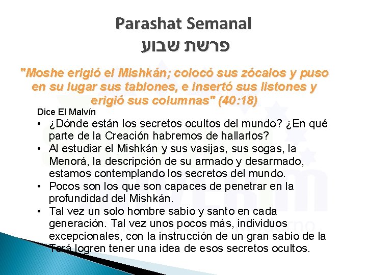 Parashat Semanal פרשת שבוע "Moshe erigió el Mishkán; colocó sus zócalos y puso en