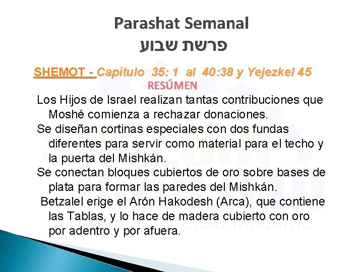 Parashat Semanal פרשת שבוע SHEMOT - Capítulo 35: 1 al 40: 38 y Yejezkel