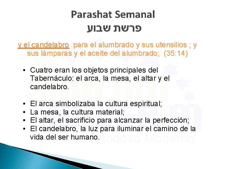 Parashat Semanal פרשת שבוע y el candelabro para el alumbrado y sus utensilios ;