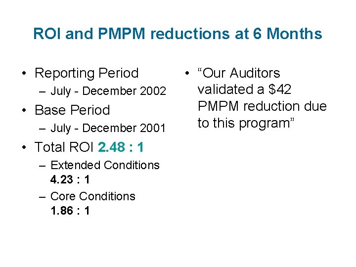 ROI and PMPM reductions at 6 Months • Reporting Period – July - December
