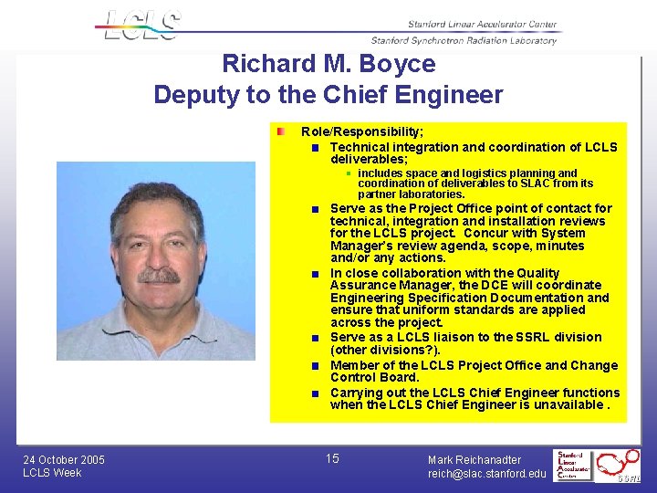 Richard M. Boyce Deputy to the Chief Engineer Role/Responsibility; Technical integration and coordination of