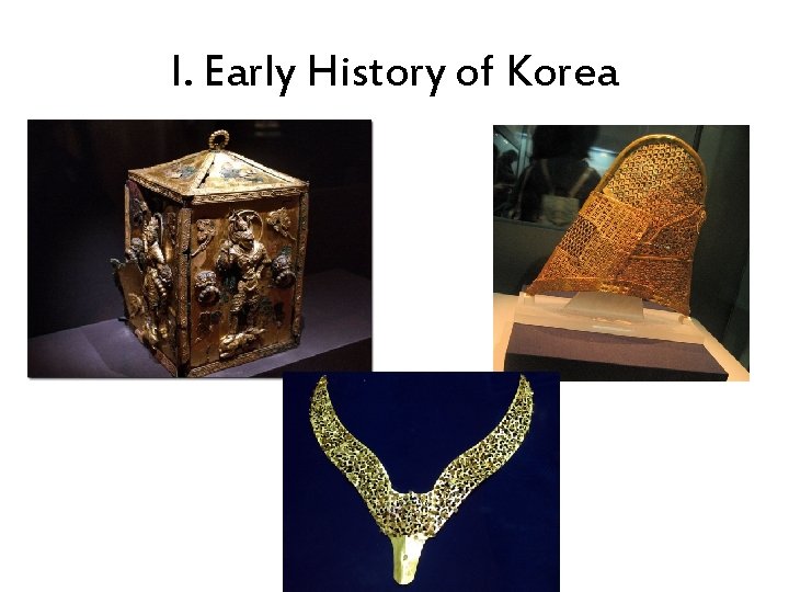 I. Early History of Korea 