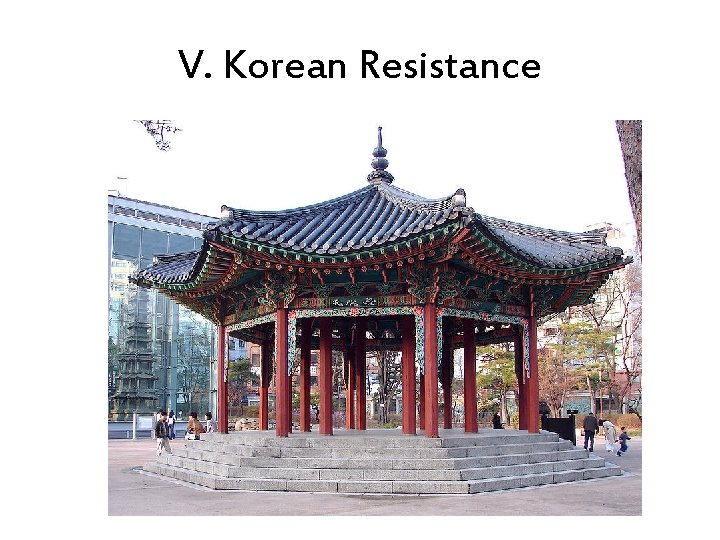 V. Korean Resistance 