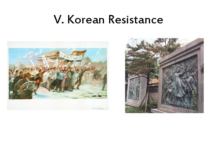 V. Korean Resistance 