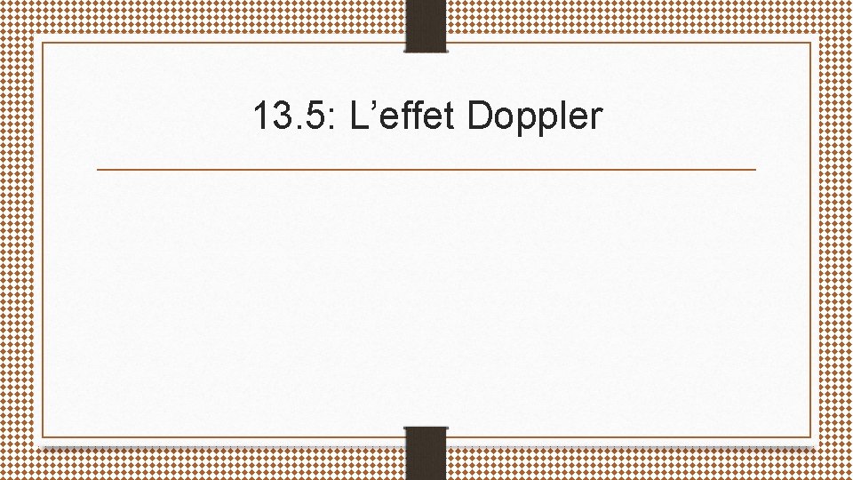 13. 5: L’effet Doppler 