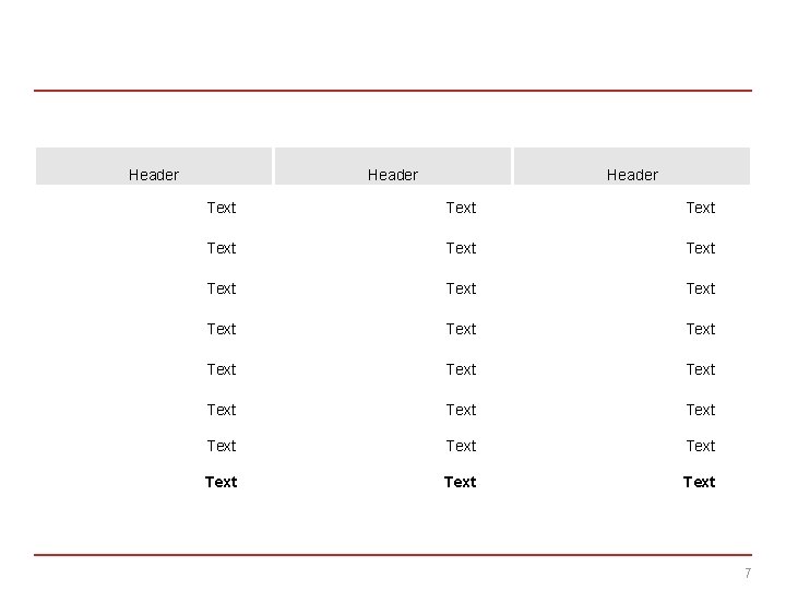 Header Text Text Text Text Text Text 7 
