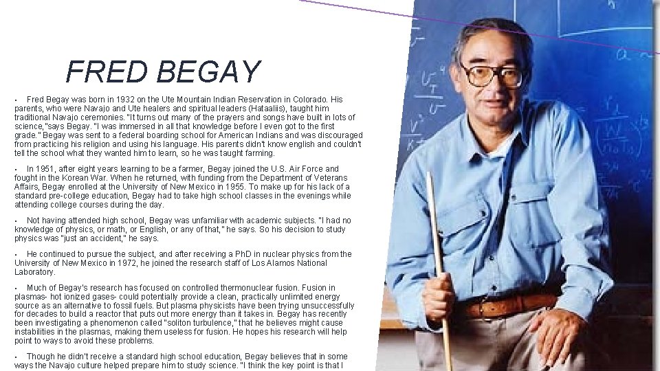 FRED BEGAY Fred Begay was born in 1932 on the Ute Mountain Indian Reservation