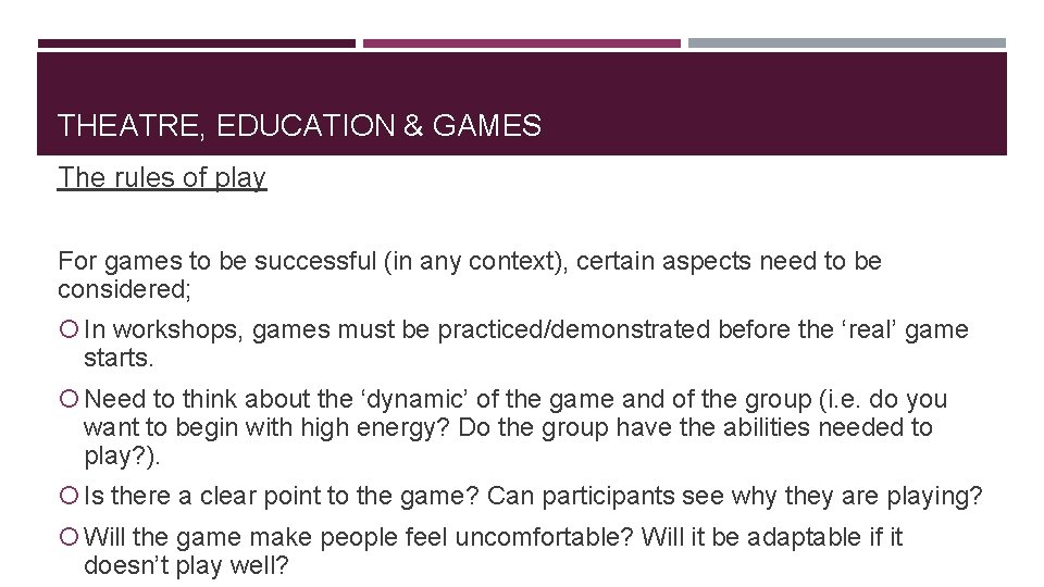 THEATRE, EDUCATION & GAMES The rules of play For games to be successful (in