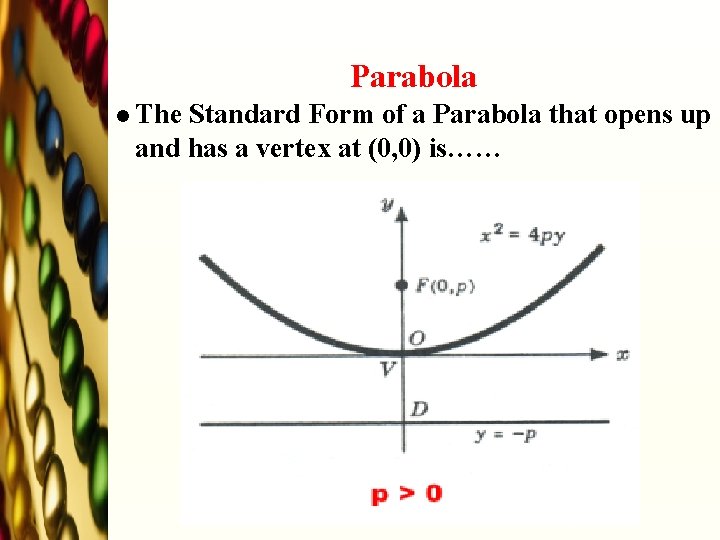 Parabola l The Standard Form of a Parabola that opens up and has a