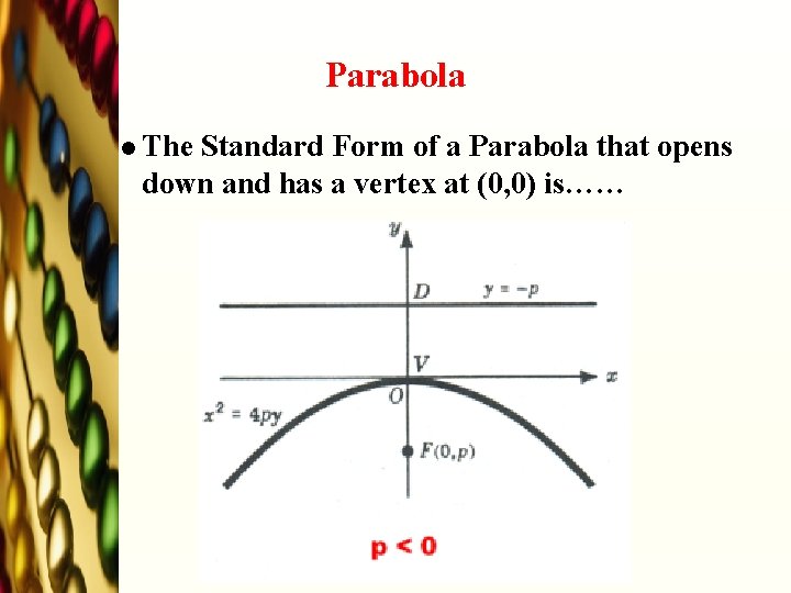 Parabola l The Standard Form of a Parabola that opens down and has a