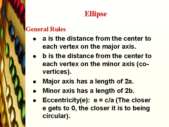 Ellipse General Rules l a is the distance from the center to each vertex