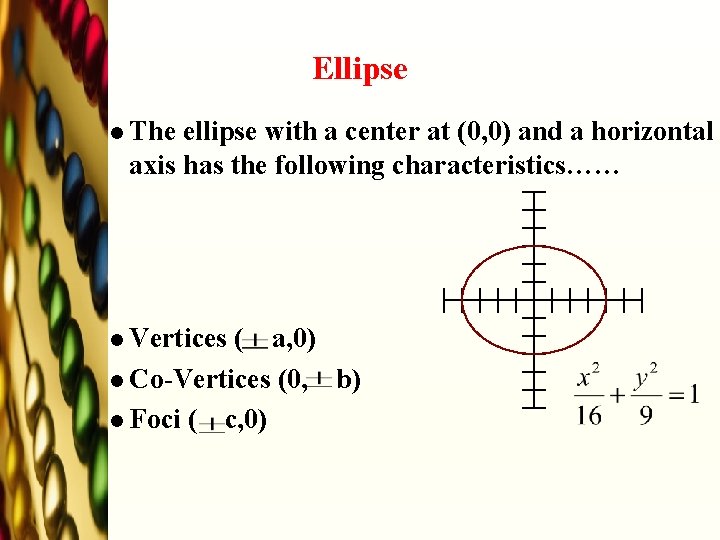 Ellipse l The ellipse with a center at (0, 0) and a horizontal axis