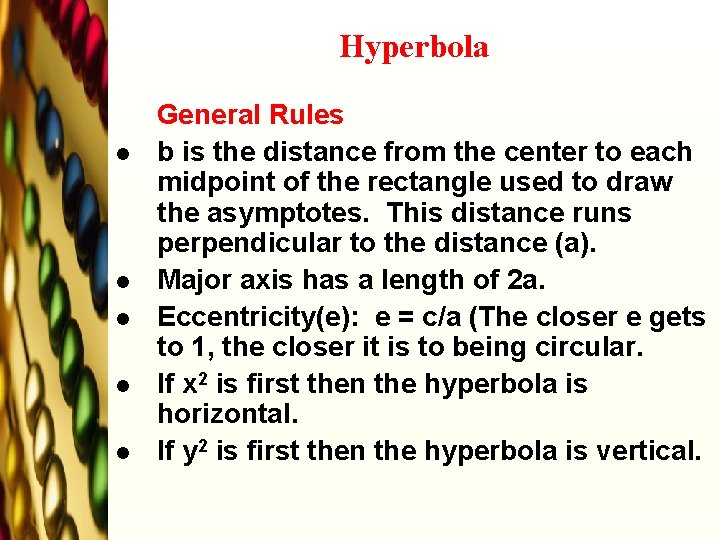 Hyperbola l l l General Rules b is the distance from the center to