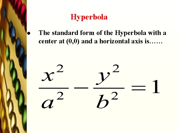 Hyperbola l The standard form of the Hyperbola with a center at (0, 0)