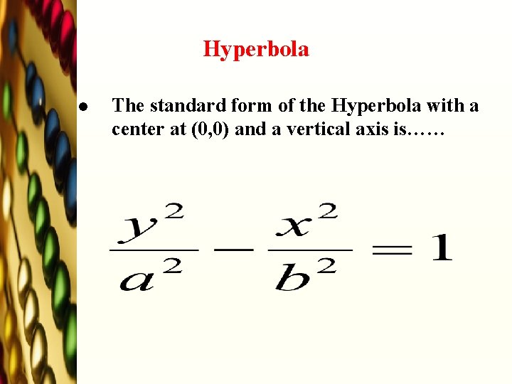 Hyperbola l The standard form of the Hyperbola with a center at (0, 0)